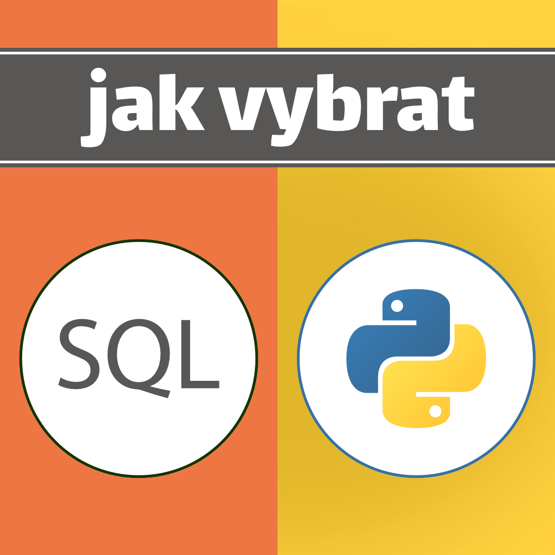 SQL nebo Python? Návod, jak si správně vybrat.